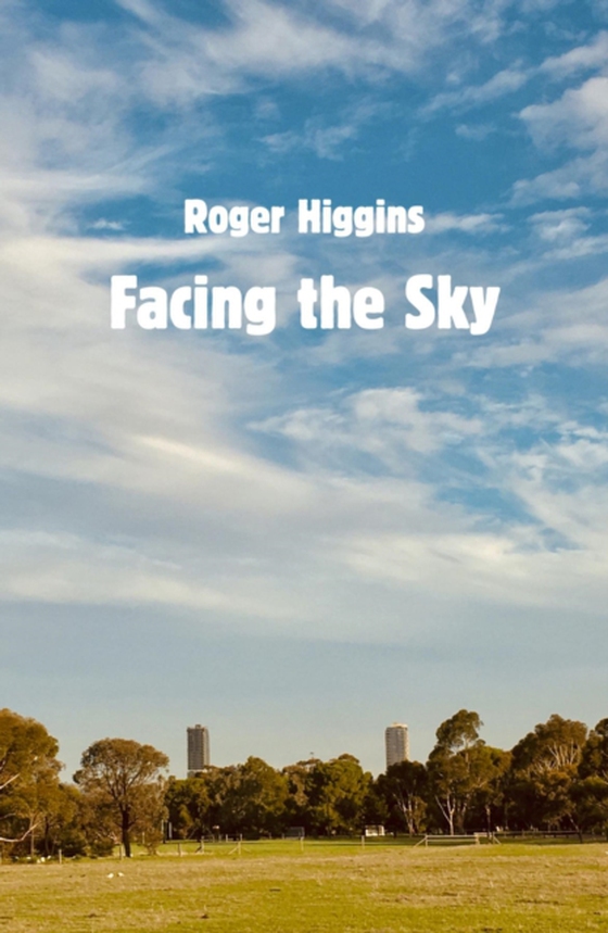 Facing the Sky (e-bog) af Higgins, Roger