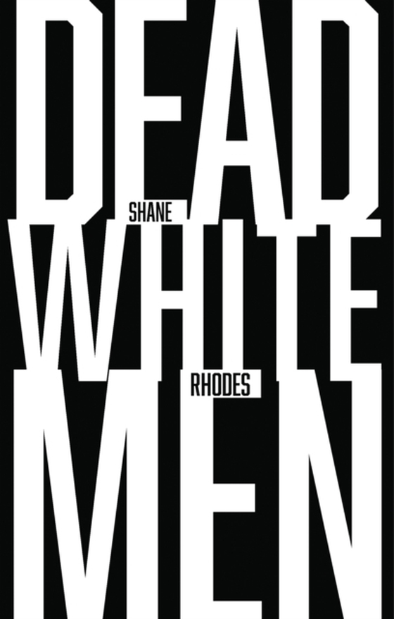 Dead White Men (e-bog) af Rhodes, Shane