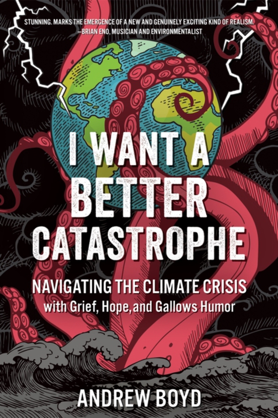 I Want a Better Catastrophe (e-bog) af Boyd, Andrew