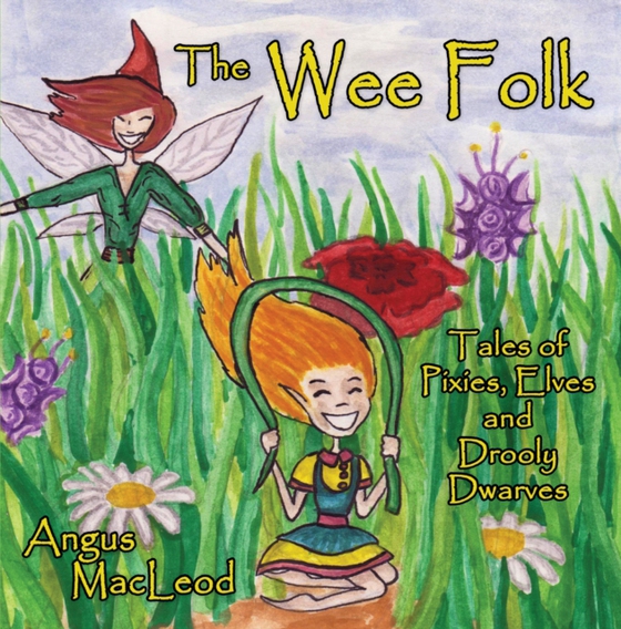 Wee Folk: Tales of Pixies, Elves and Drooly Dwarves