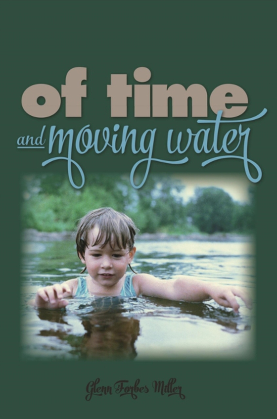 of time and moving water (e-bog) af Miller, Glen Forbes