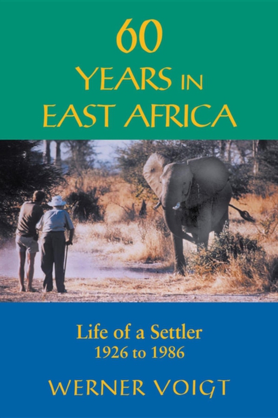 60 Years in East Africa (e-bog) af Voigt, Werner