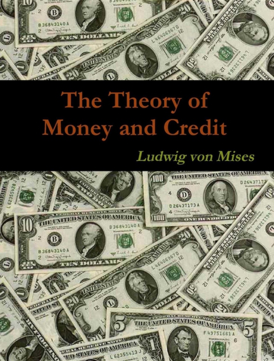 Theory of Money and Credit (e-bog) af Mises, Ludwig Von