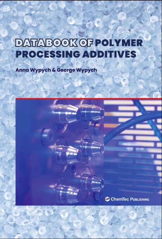 Databook of Polymer Processing Additives (e-bog) af Wypych, Anna