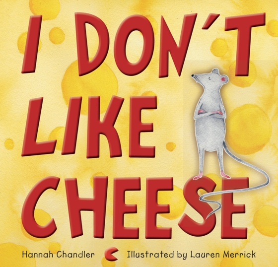 I Don't Like Cheese (e-bog) af Hannah Chandler