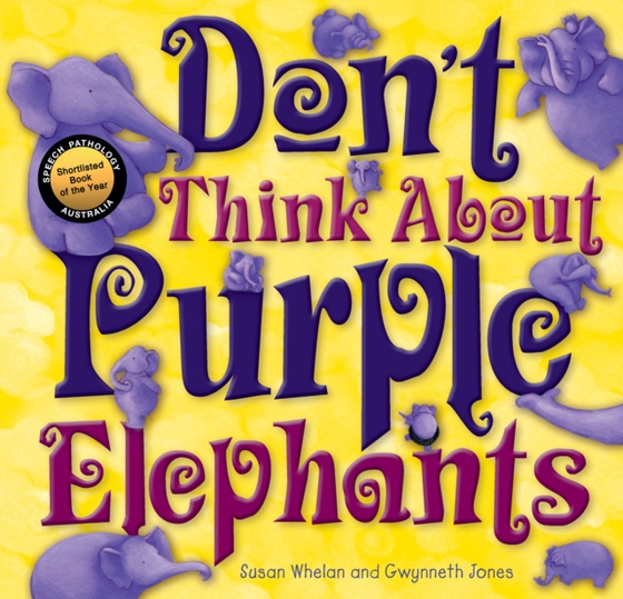 Don't Think About Purple Elephants (e-bog) af Susan Whelan