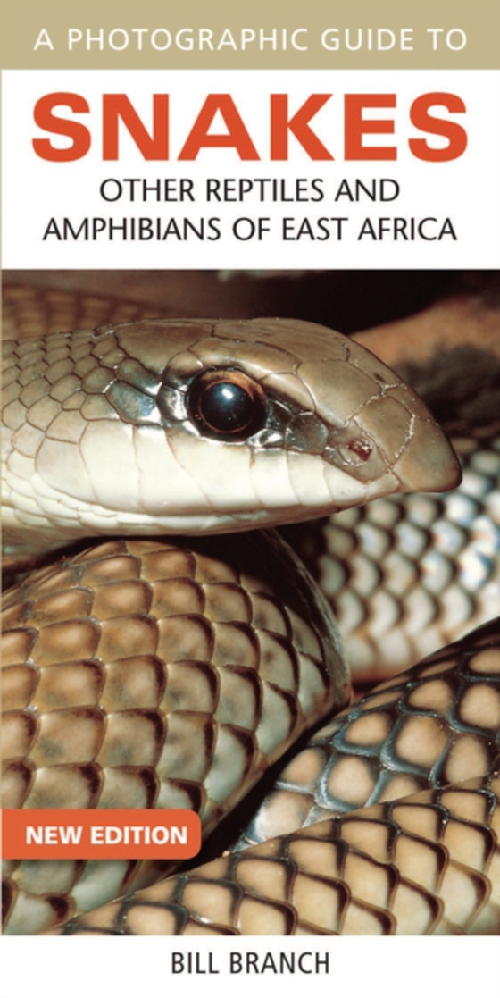 Photographic Guide to Snakes, Other Reptiles and Amphibians of East Africa (e-bog) af Branch, Bill