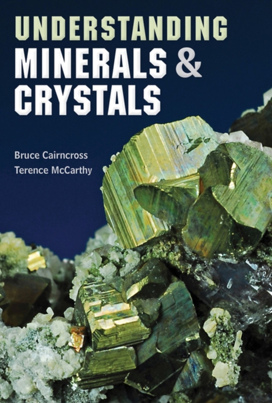 Understanding Minerals & Crystals (e-bog) af Cairncross, Bruce