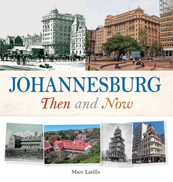 Johannesburg Then and Now (e-bog) af Latilla, Marc