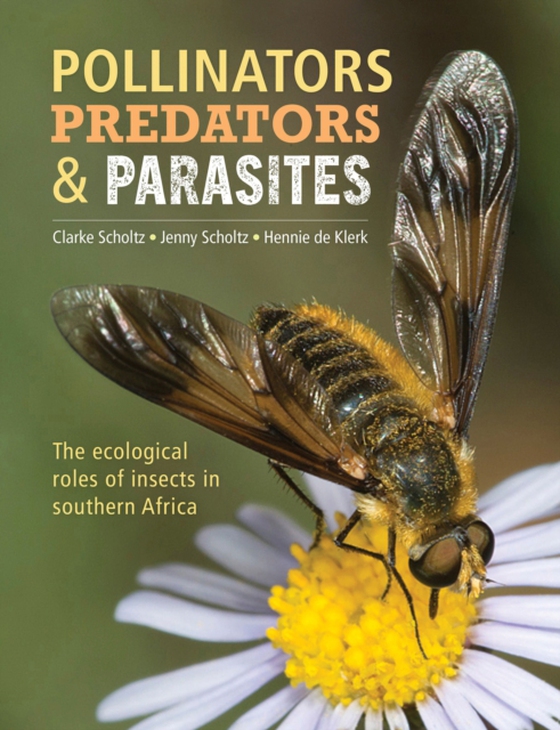 Pollinators, Predators & Parasites (e-bog) af Klerk, Hennie de