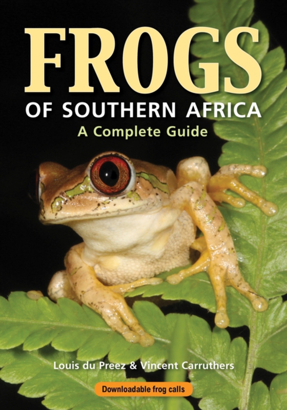 Frogs of Southern Africa - A Complete Guide (e-bog) af Preez, Louis du