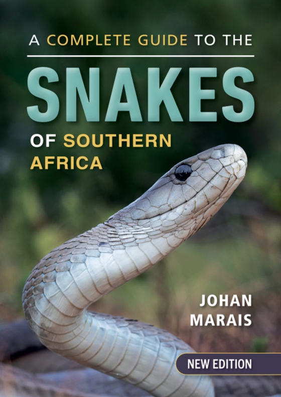 complete guide to the snakes of Southern Africa