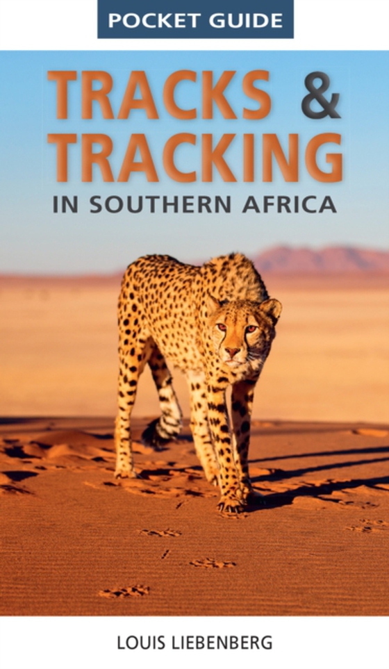 Pocket Guide Tracks & Tracking in Southern Africa (e-bog) af Liebenberg, Louis