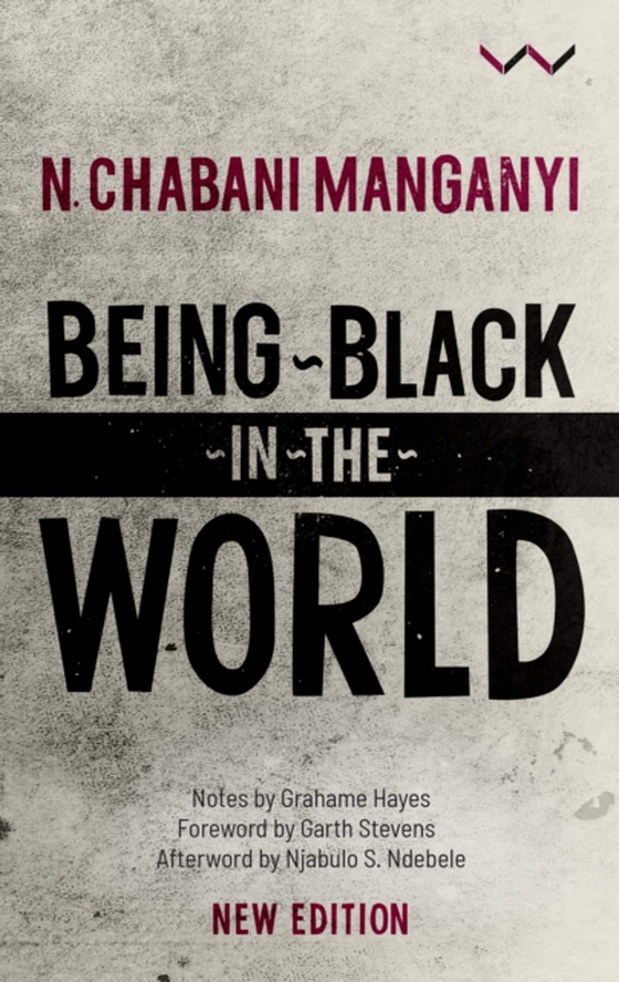 Being Black in the World (e-bog) af Manganyi, N. Chabani