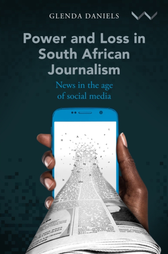 Power and Loss in South African Journalism (e-bog) af Daniels, Glenda