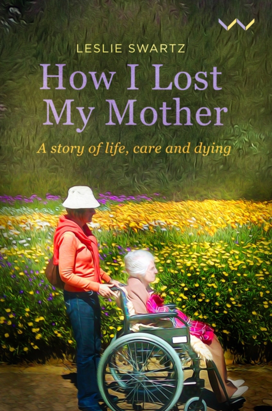 How I Lost My Mother (e-bog) af Swartz, Leslie