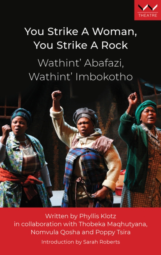 You Strike a Woman, You Strike a Rock / Wathint' Abafazi, Wathint' Imbokotho (e-bog) af Tsira, Poppy