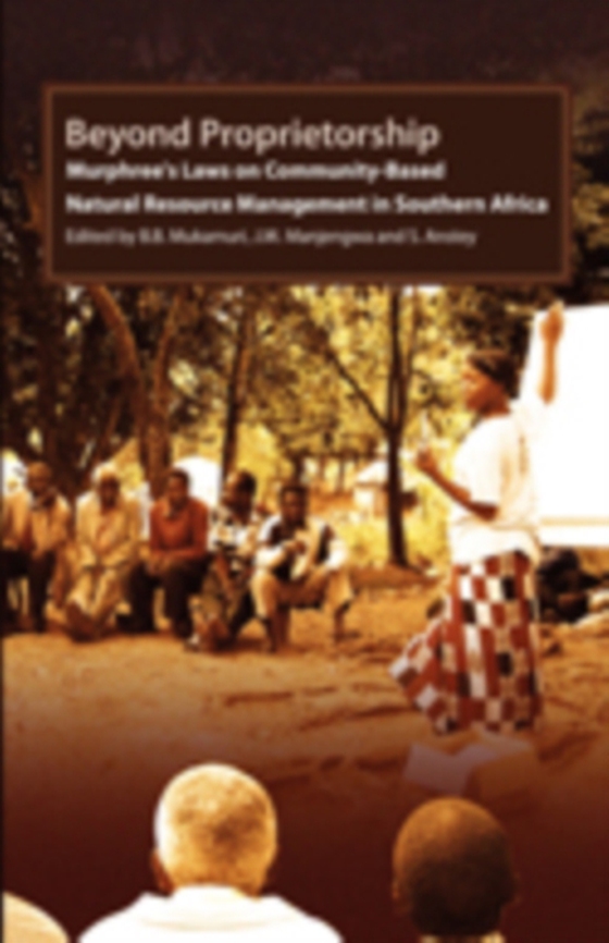 Beyond Proprietorship. Murphree,s Laws on Community-Based Natural Resource Management in Southern Africa