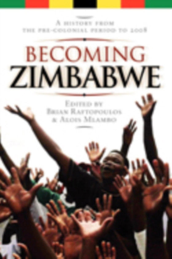 Becoming Zimbabwe. A History from the Pre-colonial Period to 2008 (e-bog) af -