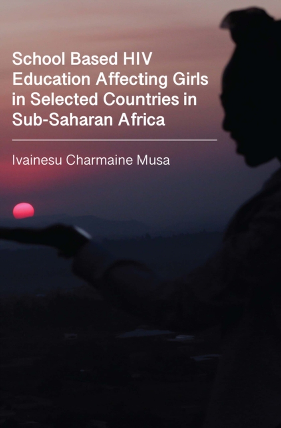 School Based HIV Education Affecting Girls in Selected Countries in Sub-Saharan Africa