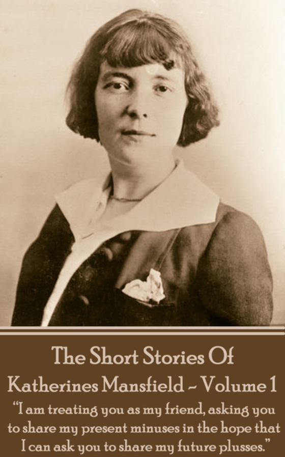 Katherine Mansfield - The Short Stories - Volume 1 (e-bog) af Katherine Mansfield