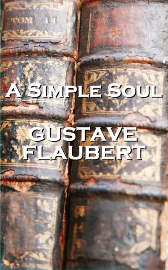 Simple Soul (e-bog) af Gustave Flaubert