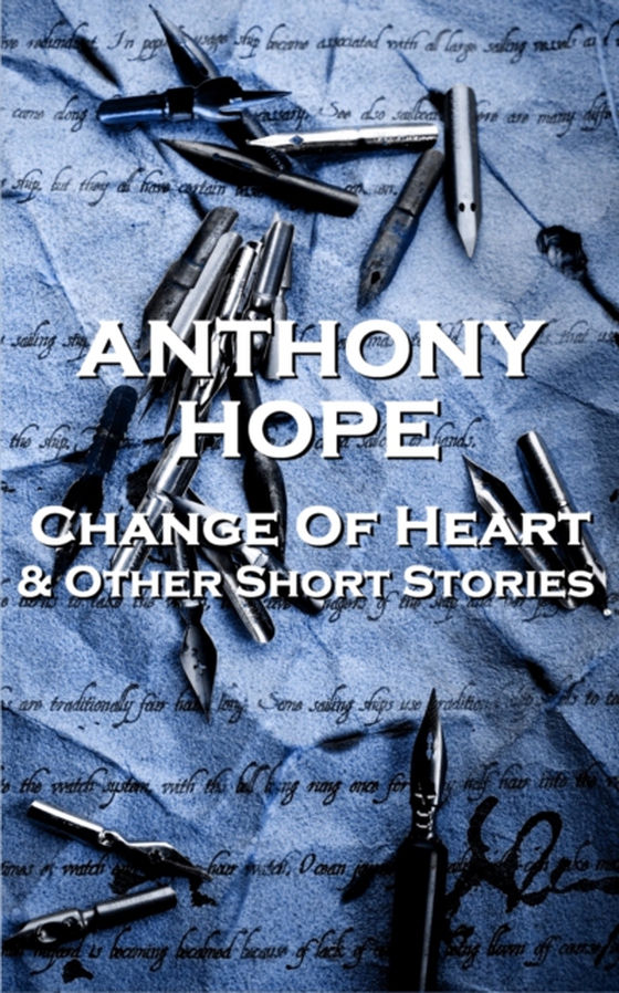 Change Of Heart & Other Short Stories (e-bog) af Anthony Hope