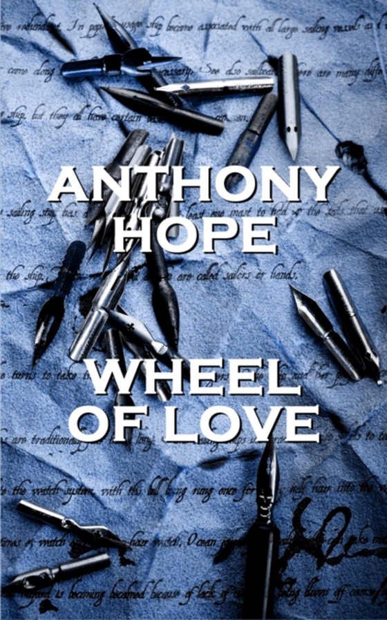 Wheel Of Love (e-bog) af Anthony Hope