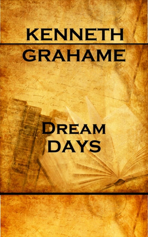 Dream Days (e-bog) af Kenneth Grahame