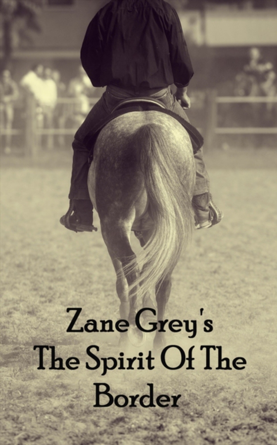 Spirit Of The Border (e-bog) af Zane Grey