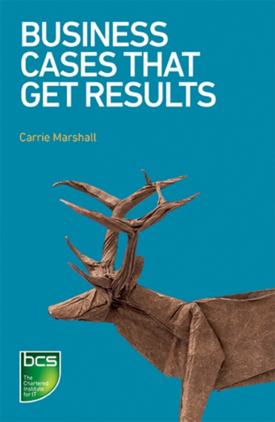 Business Cases That Get Results (e-bog) af Marshall, Carrie