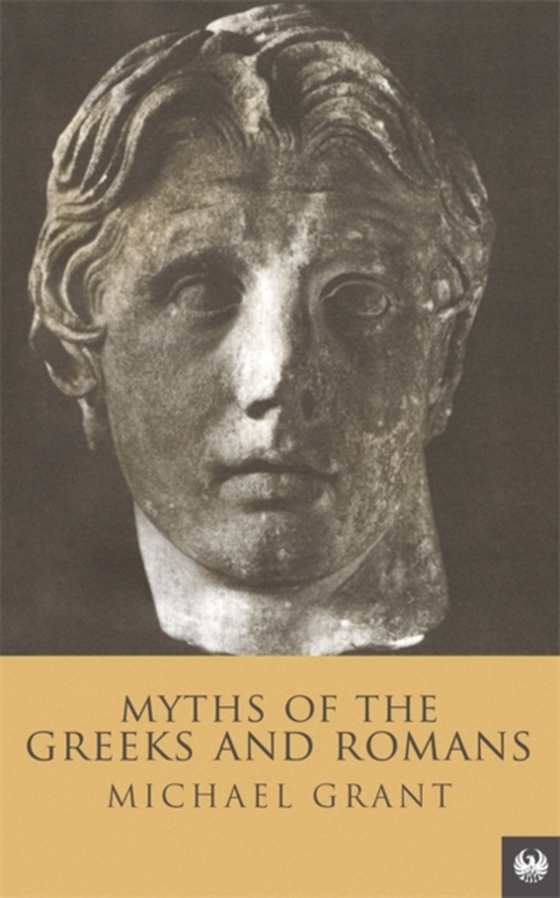 Myths Of The Greeks And Romans (e-bog) af Grant, Michael