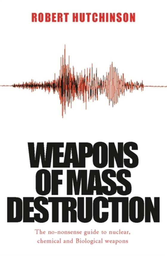 Weapons of Mass Destruction (e-bog) af Hutchinson, Robert