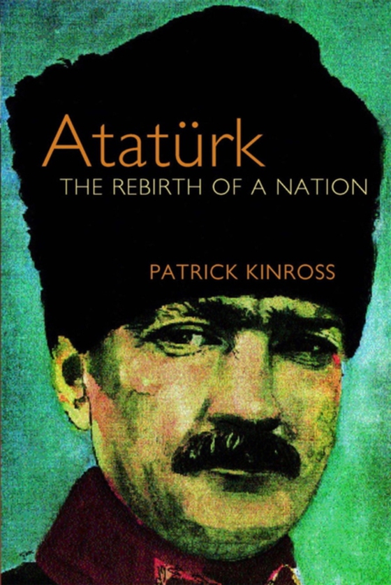 Ataturk (e-bog) af Kinross, Patrick