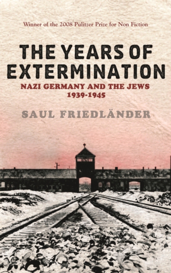 Nazi Germany And the Jews: The Years Of Extermination (e-bog) af Friedlander, Saul