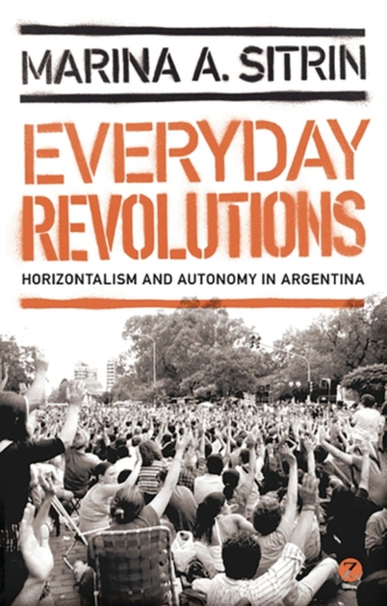Everyday Revolutions (e-bog) af Marina A. Sitrin, Sitrin