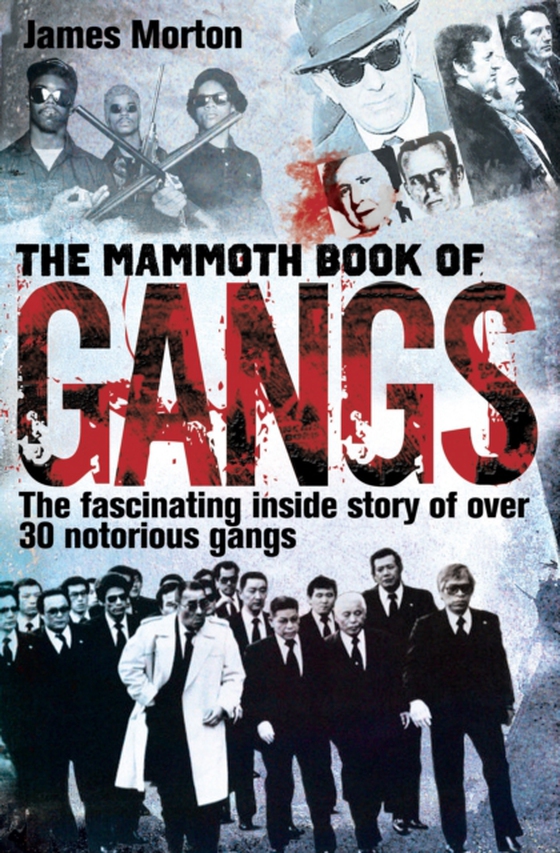 Mammoth Book of Gangs (e-bog) af Morton, James