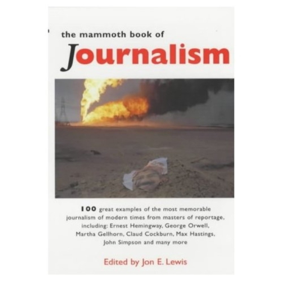 Mammoth Book of Journalism (e-bog) af Lewis, Jon E.