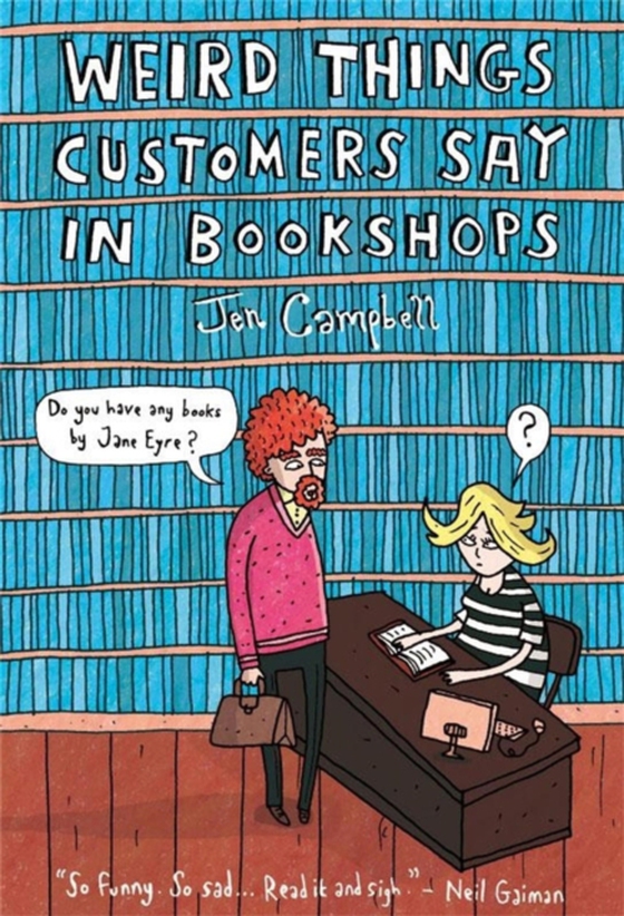 Weird Things Customers Say in Bookshops (e-bog) af Campbell, Jen