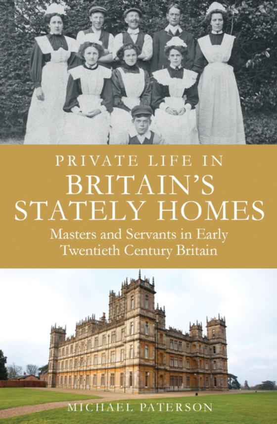 Private Life in Britain's Stately Homes (e-bog) af Paterson, Michael