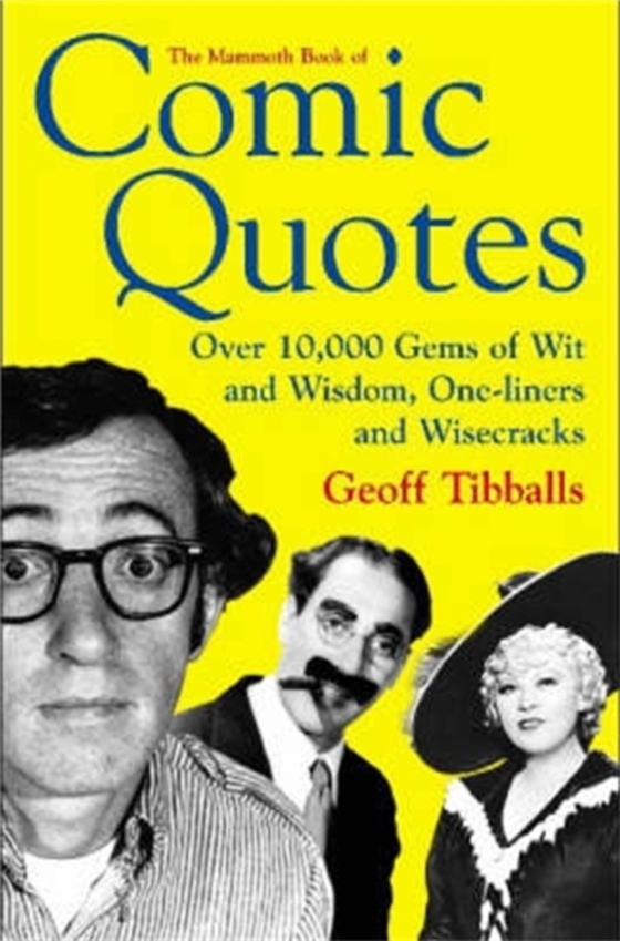 Mammoth Book of Comic Quotes (e-bog) af Tibballs, Geoff