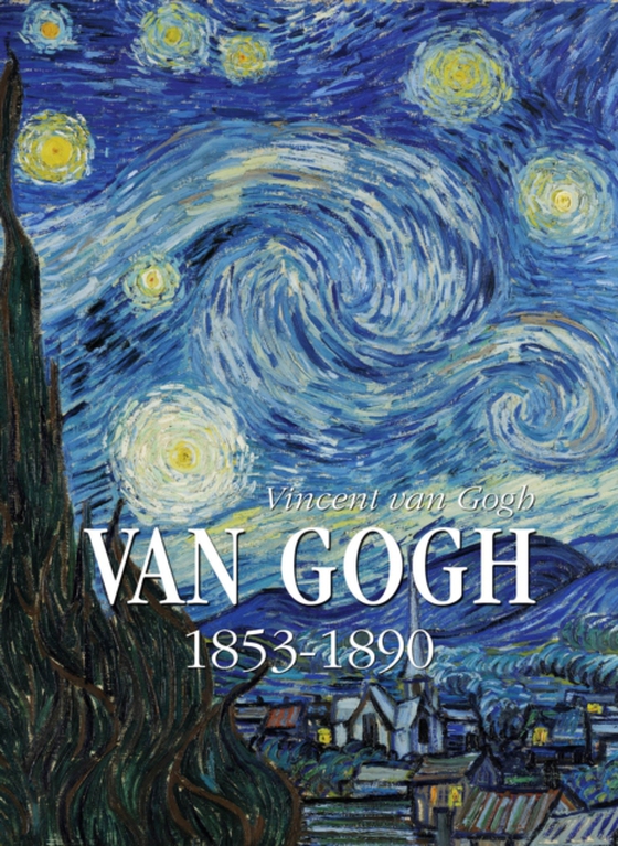 Van Gogh 1853-1890 (e-bog) af Vincent van Gogh, van Gogh