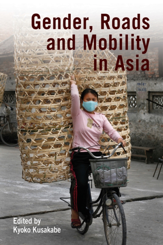 Gender, Roads, and Mobility in Asia (e-bog) af -