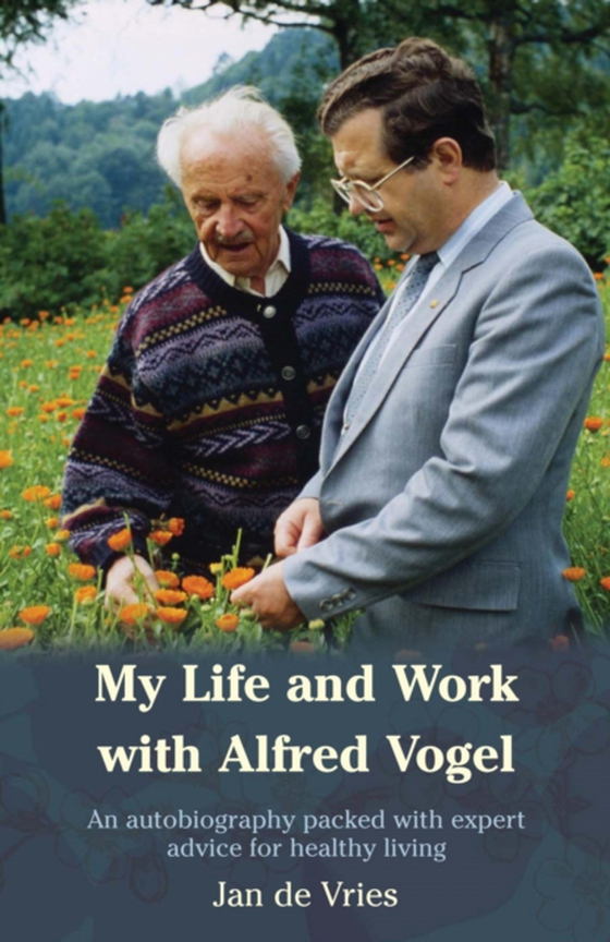 My Life and Work with Alfred Vogel (e-bog) af Vries, Jan de