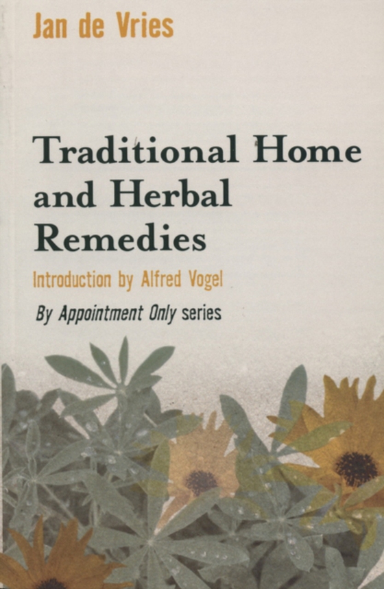 Traditional Home and Herbal Remedies (e-bog) af Vries, Jan de