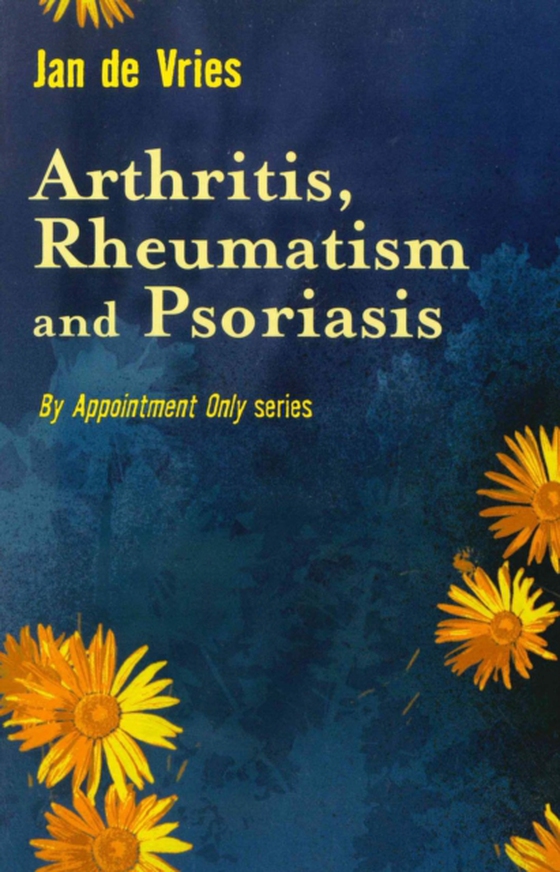 Arthritis, Rheumatism and Psoriasis (e-bog) af Vries, Jan de