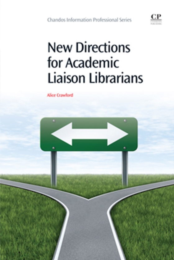 New Directions for Academic Liaison Librarians (e-bog) af Crawford, Alice