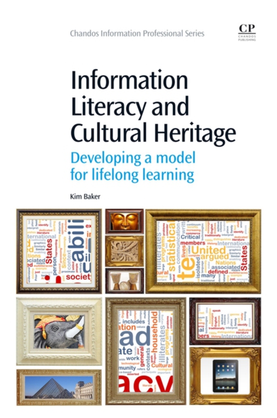 Information Literacy and Cultural Heritage (e-bog) af Baker, Kim