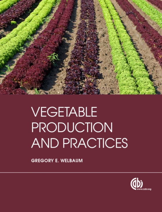 Vegetable Production and Practices (e-bog) af Welbaum, Gregory E
