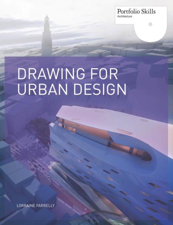 Drawing for Urban Design (e-bog) af Farrelly, Lorraine